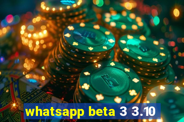 whatsapp beta 3 3.10